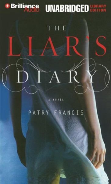 The liar's diary [compact disc] : a novel / Patry Francis.