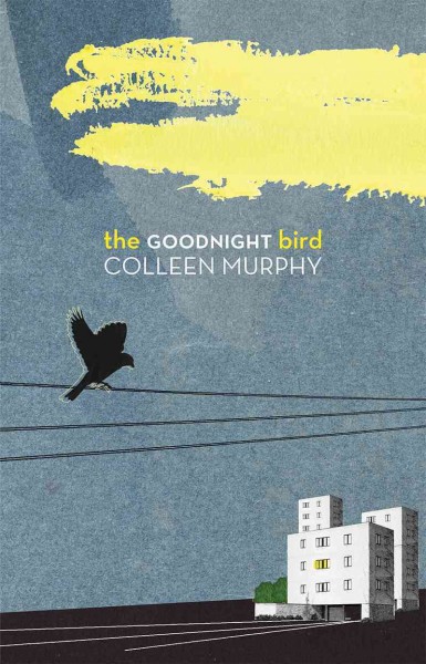 The goodnight bird [electronic resource] / Colleen Murphy.
