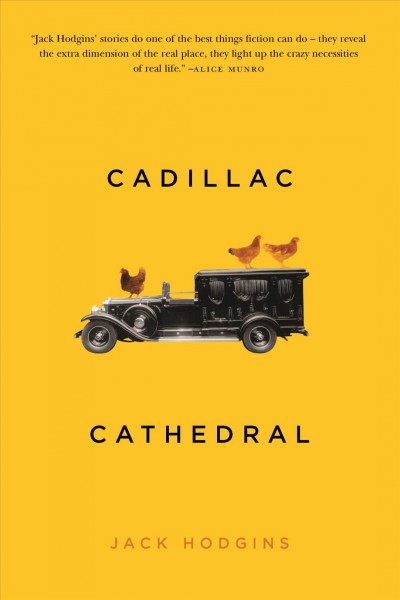 Cadillac cathedral / Jack Hodgins.