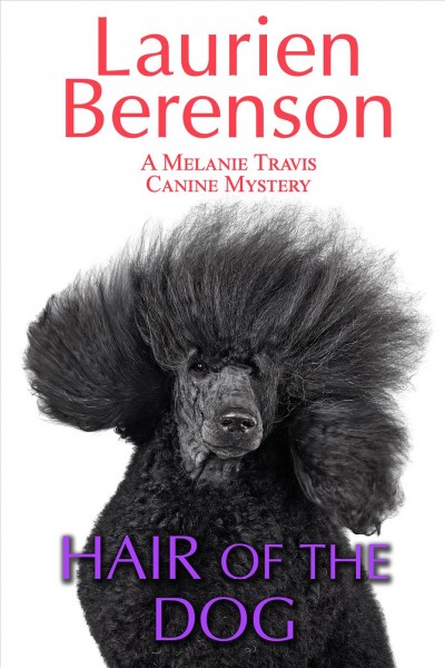 Hair of the dog [electronic resource] : a Melanie Travis mystery / by Laurien Berenson.