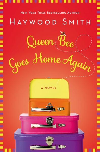 Queen bee goes home again / Haywood Smith.