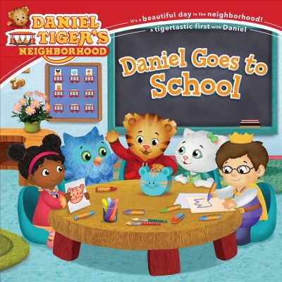 Daniel goes to school / adapted by Becky Friedman ; based on the screenplay written by Angela C. Santomero ; poses and layouts by Jason Fruchter.