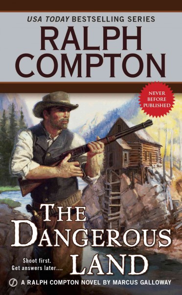The dangerous land :  a Ralph Compton novel / by Marcus Galloway.