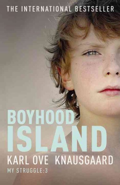 Boyhood island / Karl Ove Knausgaard ; translated from the Norwegian by Don Bartlett.