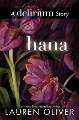 Hana [electronic resource] : a Delirium story / Lauren Oliver.