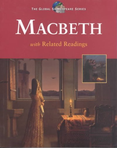 The tragedy of Macbeth with related readings / series editors: Dom Saliani, Chris Ferguson, Tim Scott.