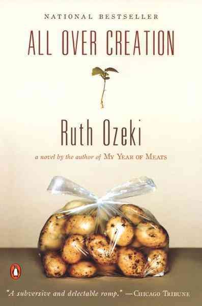 All over creation [electronic resource] / Ruth Ozeki.