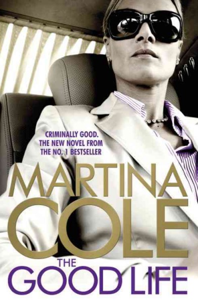 The good life / Cole, Martina.