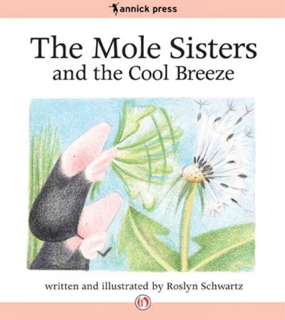 The mole sisters and the cool breeze [electronic resource] / written and illustrated by Roslyn Schwartz.