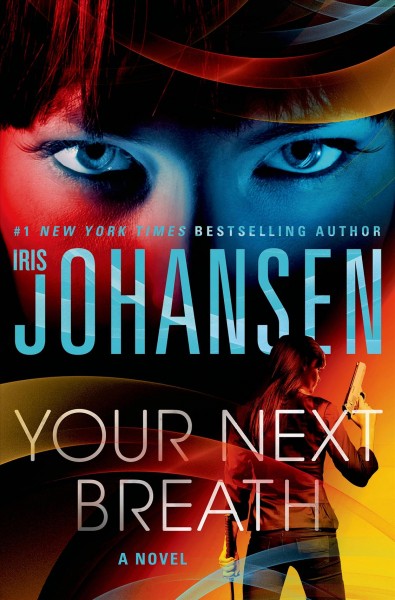 Your next breath : a novel / Iris Johansen.