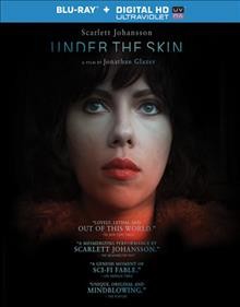 Under the skin / A24 ; director, Jonathan Glazer ; writers, Jonathan Glazer, Walter Campbell ; producers, James Wilson, Nick Wechsler.