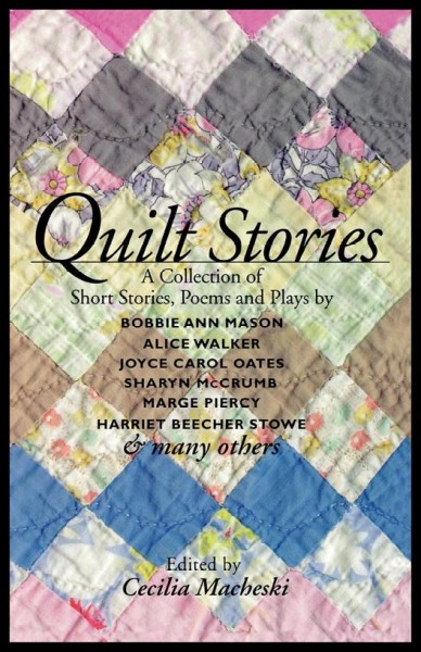 Quilt stories [electronic resource] / Cecilia Macheski, editor.