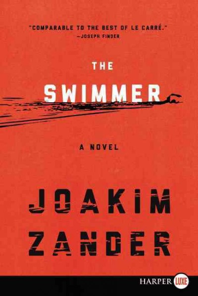 The swimmer : a novel / Joakin Zander ; translated by Elizabeth Clark Wessel.