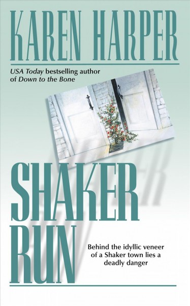 Shaker run Adult English Fiction / Karen Harper.