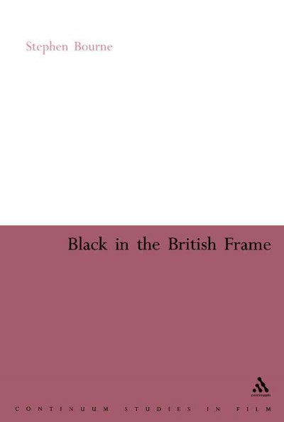 Black in the British frame [electronic resource] : the black experience in British film and television / Stephen Bourne.
