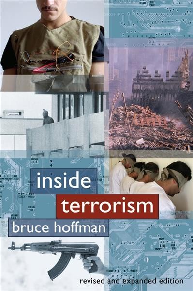 Inside terrorism [electronic resource] / Bruce Hoffman.