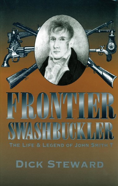 Frontier swashbuckler [electronic resource] : the life and legend of John Smith T / Dick Steward.