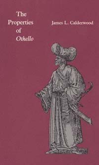 The properties of Othello [electronic resource] / James L. Calderwood.