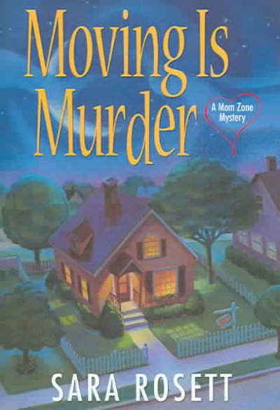 Moving is murder / Sara Rosett.
