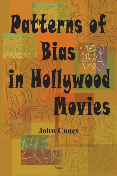 Patterns of bias in Hollywood movies [electronic resource] / by John W. Cones.