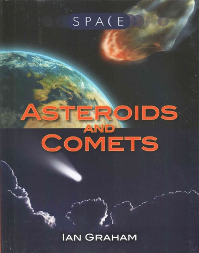 Asteroids and comets / Ian Graham.