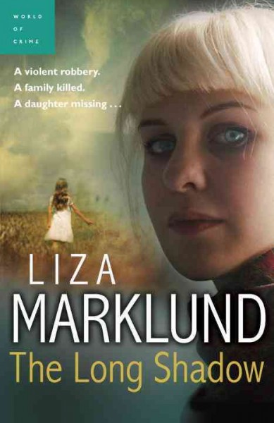 The long shadow : a novel / Liza Marklund ; translation by Neil Smith.