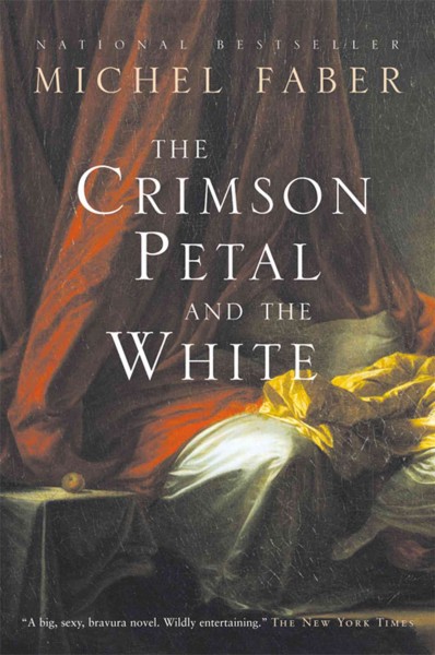 The crimson petal and the white / Michel Faber.