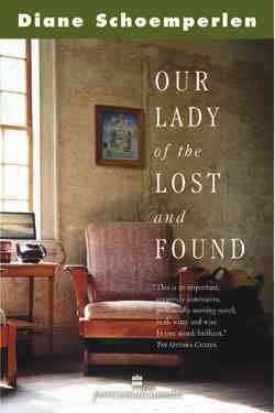 Our Lady of the lost and found [electronic resource] : a novel / [by] Diane Schoemperlen.