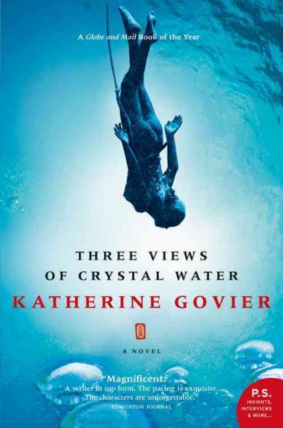 Three views of crystal water [electronic resource] / Katherine Govier.