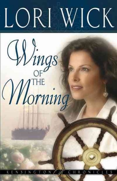 Wings of the morning [electronic resource] / Lori Wick.