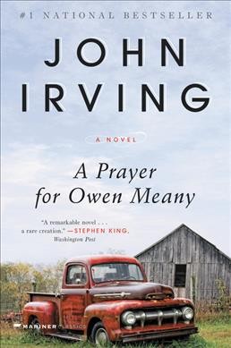 A prayer for Owen Meany / John Irving.