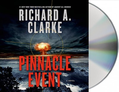 Pinnacle event [sound recording] : a novel / Richard A. Clarke.