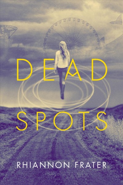 Dead spots / Rhiannon Frater.