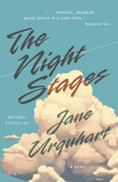 The night stages / Jane Urquhart.