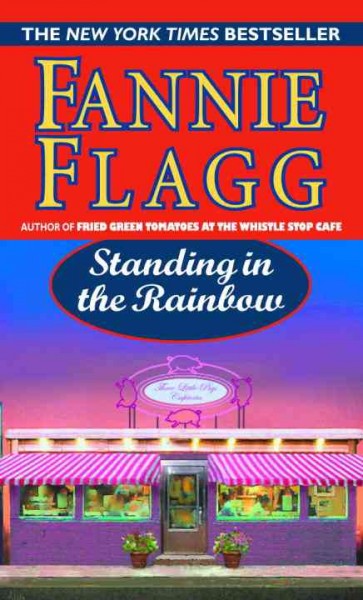 Standing in the rainbow [electronic resource] / Fannie Flagg.