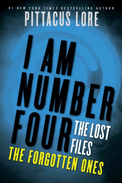 I am number four. The lost files, The forgotten ones [electronic resource] / Pittacus Lore.