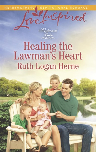 Healing the lawman's heart / Ruth Logan Herne.