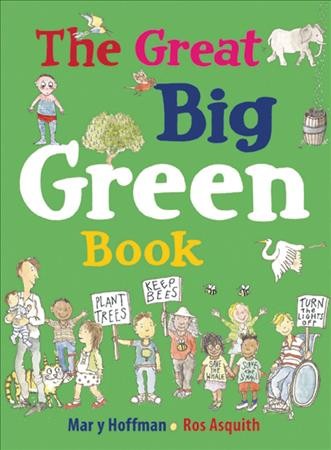 The great big green book / Mary Hoffman, illustrated by Ros Asquith.