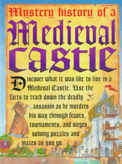 Mystery History of a Medieval Castle. [Book /]