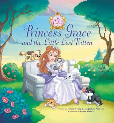 Princess Grace and the little lost kitten / written by Jeanna Young & Jacqueline Johnson ; illustrated by Omar Aranda.