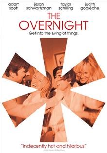 The overnight / The Orchard and Gettin' Rad Productions and The Duplass Brothers present ; produced by Naomi Scott ; written and directed by Patrick Brice.