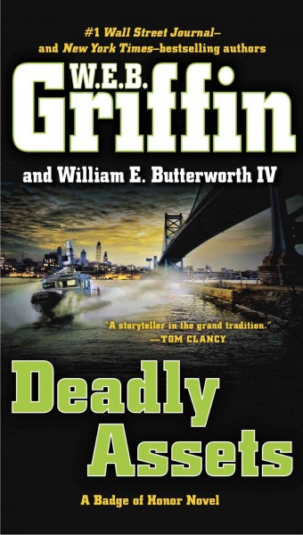 Deadly assets / W. E. B. Griffin and William E. Butterworth.
