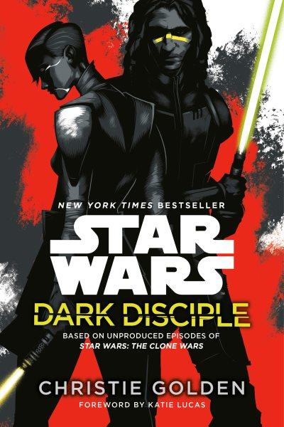Star wars : dark disciple / Christie Golden.