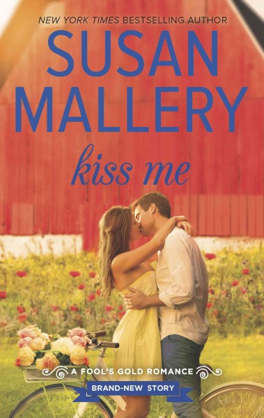 Kiss me / Susan Mallery.