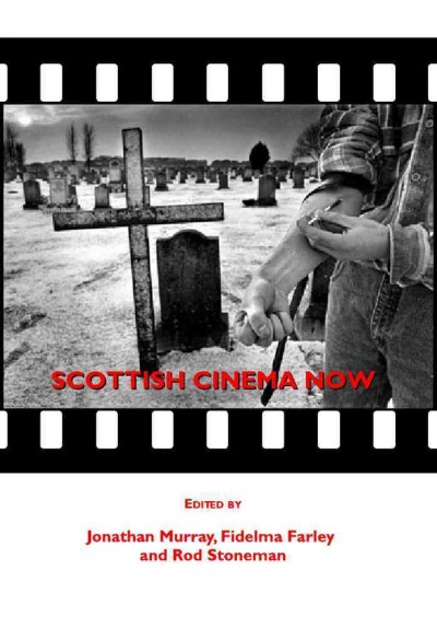 Scottish cinema now [electronic resource] / edited by Jonathan Murray, Fidelma Farley and Rod Stoneman.