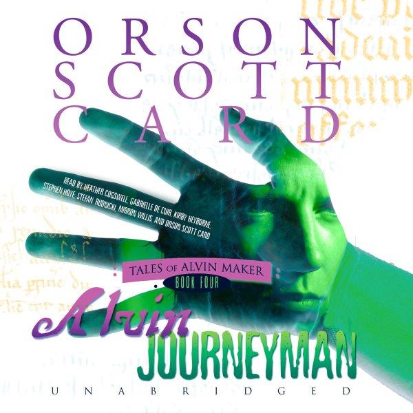 Alvin journeyman [electronic resource] : Tales of Alvin Maker Series, Book 4. Orson Scott Card.