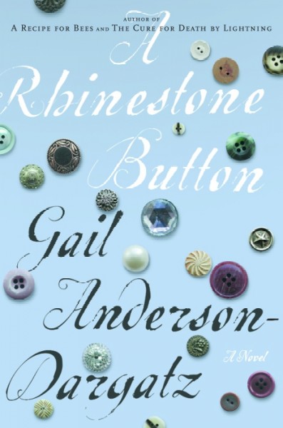 A rhinestone button : a novel / by Gail Anderson-Dargatz.