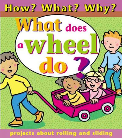 What does a wheel do?  : projects about rolling and sliding