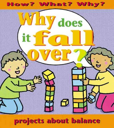 Why does it fall over?  : projects about balance
