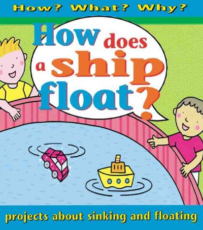 How does a ship float? : projects about floating and sinking